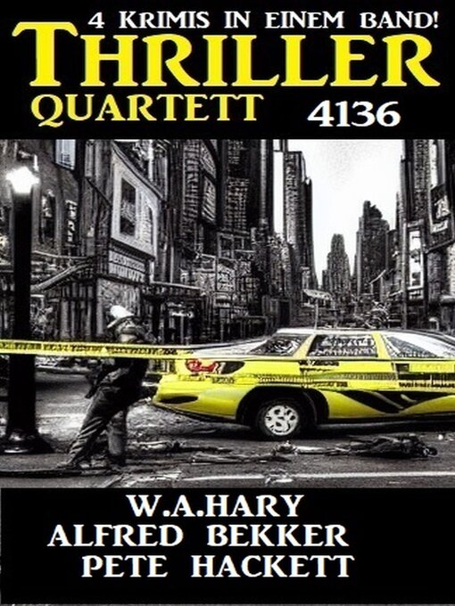 Title details for Thriller Quartett 4136--4 Krimis in einem Band! by Alfred Bekker - Available